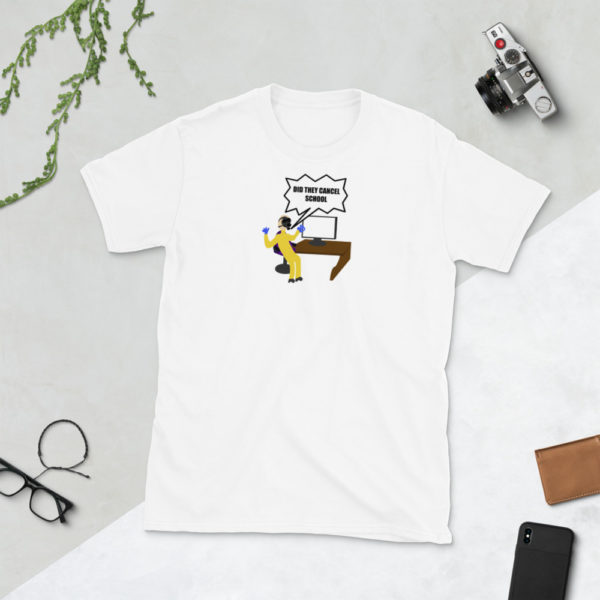 Did They Cancel School White Short-Sleeve Unisex T-Shirt